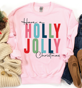 Have a Holly Jolly Christmas sweatshirt